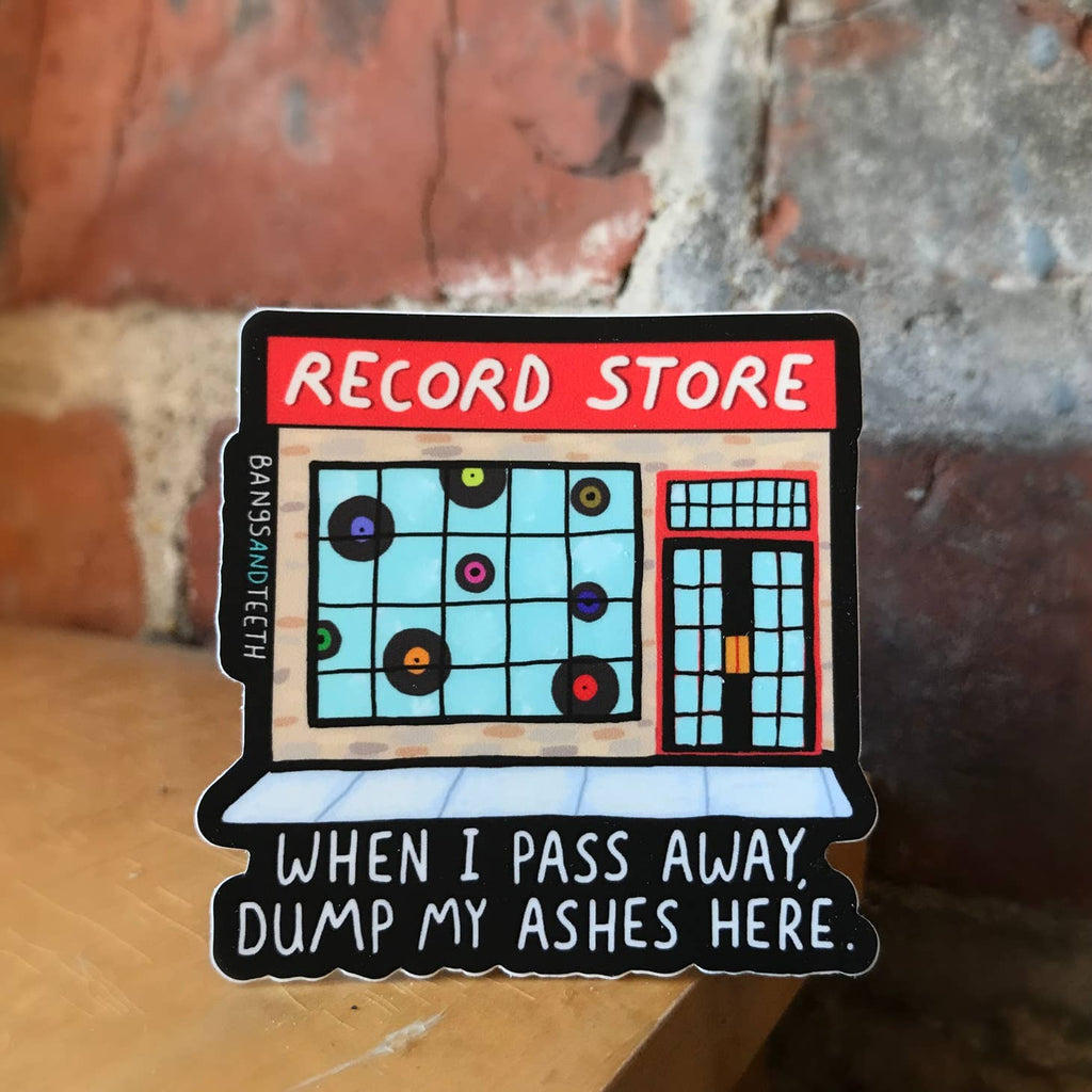 Image of the storefront of a record store with white text says, "When I pass away, dump my ashes here.".