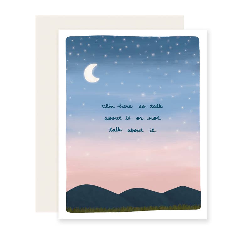 White background with images of mountains and a night sky in blue and pink with yellow moon. Blue text says, "I'm here to talk about it or not talk about it." Cream envelope included.