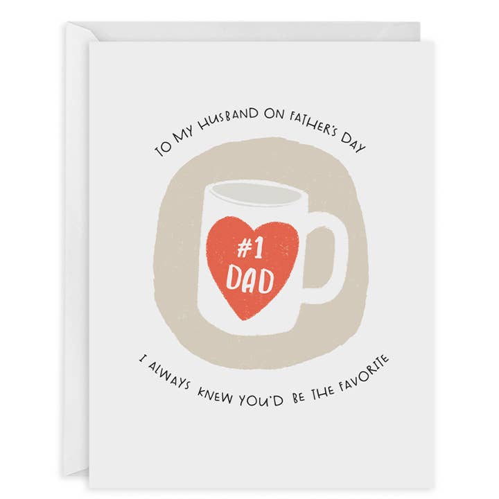 Greeting card with white background and tan center with image of a white mug with a red heart and white text says, "#1 Dad". Black text says, "To my husband on Father's Day, I always knew you'd be the favorite". White envelope included, 