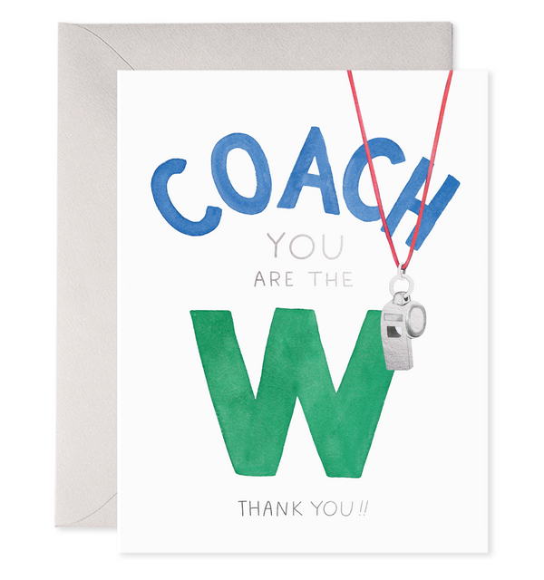 Greeting card with white background and image of a grey whistle on a red cord with blue text that says, "coach", grey text says, "You are the " and green text says "W", grey text says, "Thank you!!". Grey envelope included. 