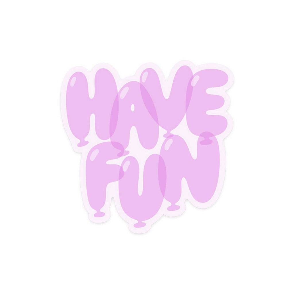 White background with pink text says, "Have fun" with letters as image of balloons. 
