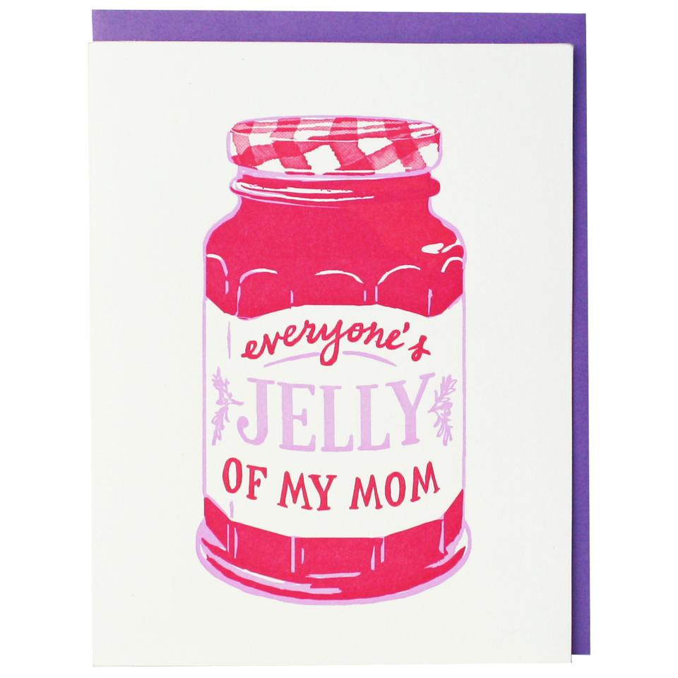 White card with pink and purple text saying, “Everyone’s Jelly of My Mom”. Images of a jar of pink jelly with a pink checkered lid and purple floral design on white label. A purple envelope is included.