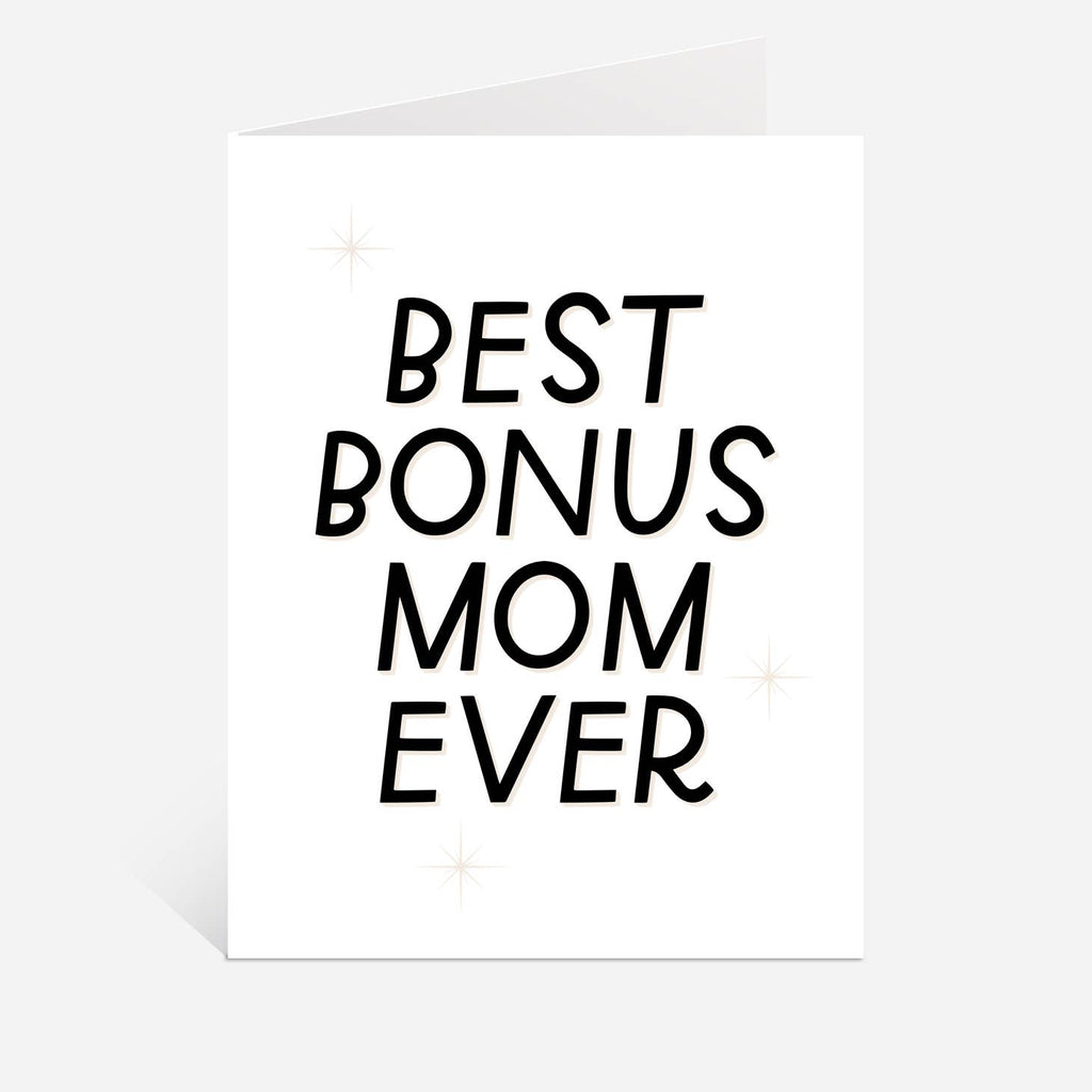 White card with black text saying “Best Bonus Mom Ever”. An envelope is included.