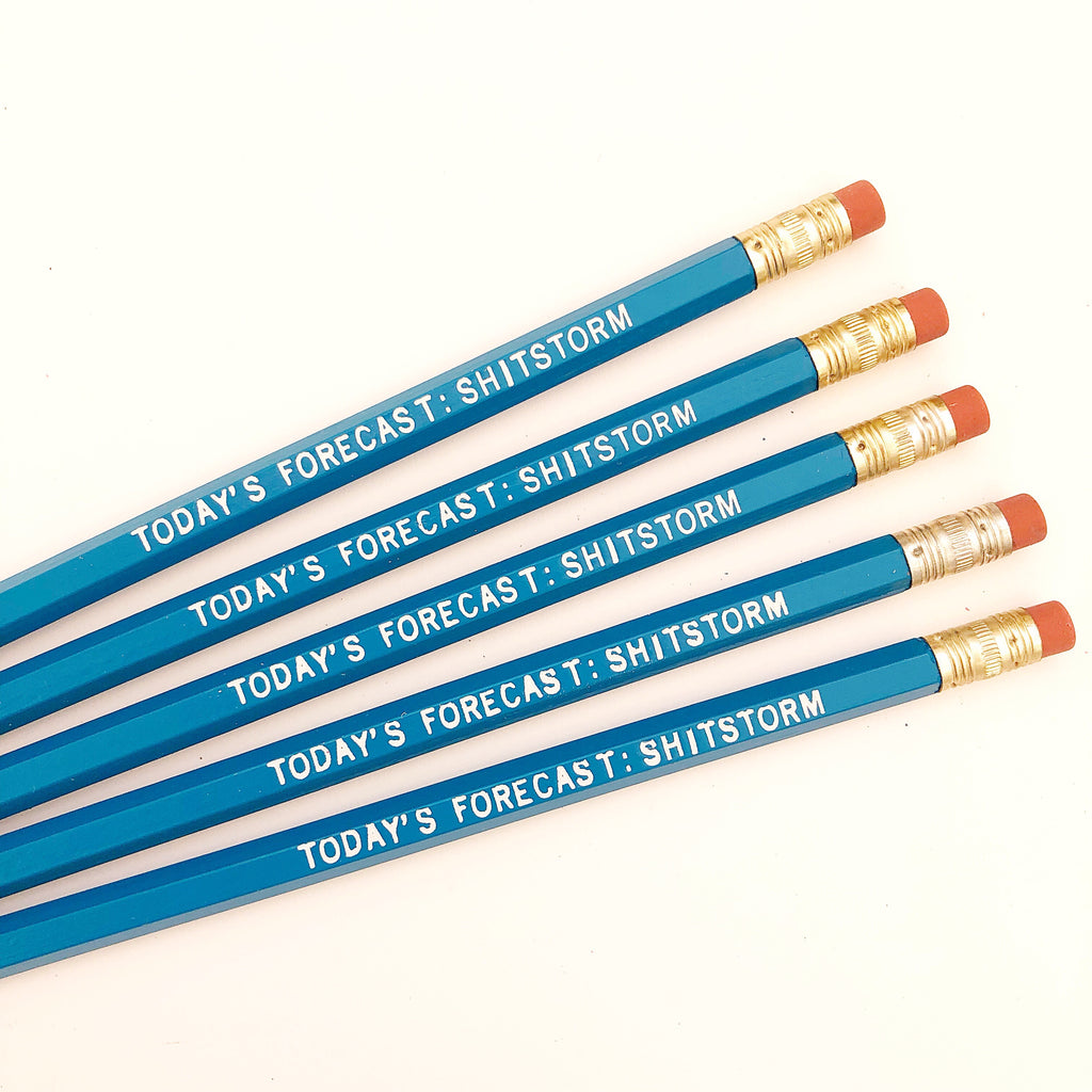 Blue pencils with white text says, "Today's forecast: shitstorm". 