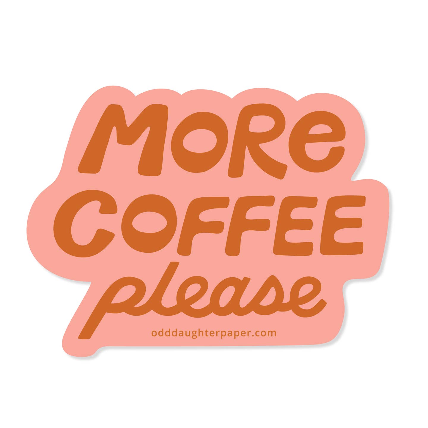 Decorative sticker with pink background and rust color text says, "More coffee please". 