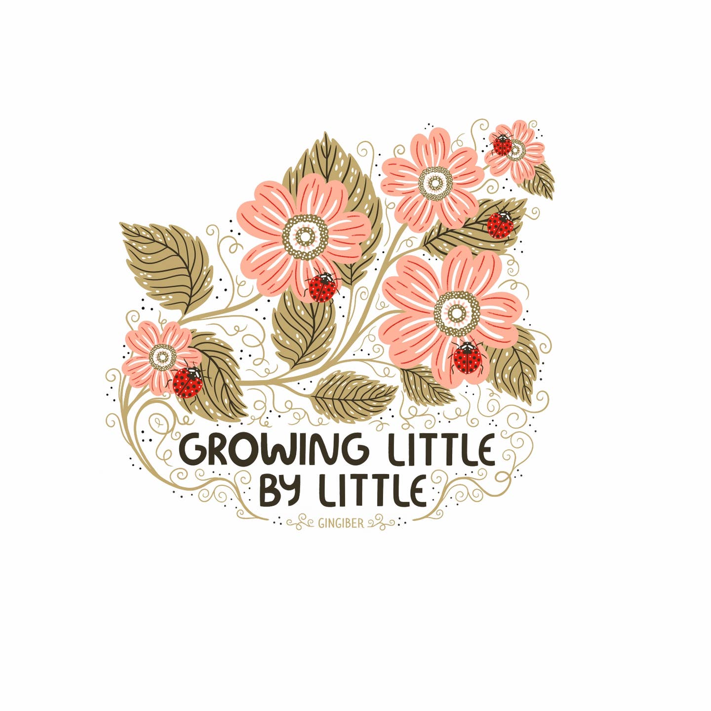 Sticker with white background and black text says "Growing Little by Little" with images of peach flowers with taupe  leaves and red and black ladybugs. 
