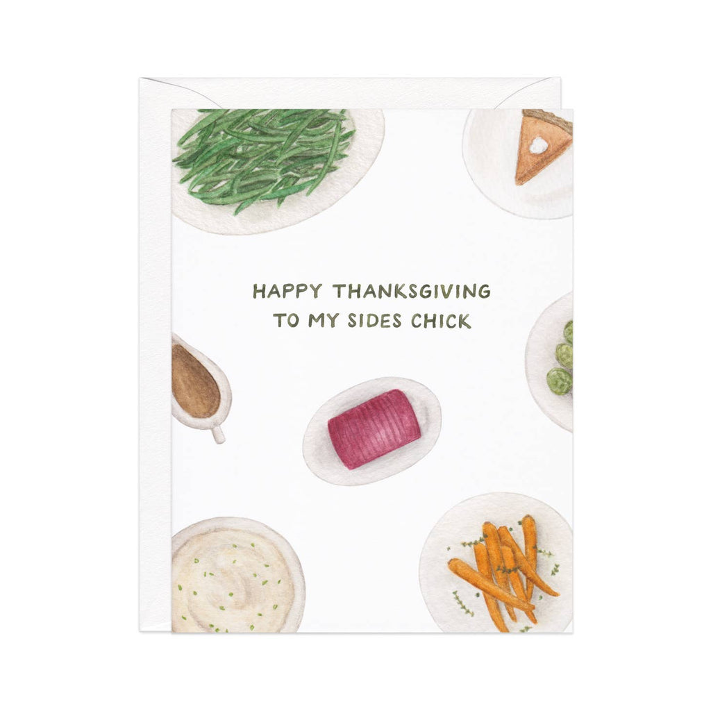 White background with images of Thanksgiving side dishes and black text says, "Happy Thanksgiving to my sides chick". White envelope included. 