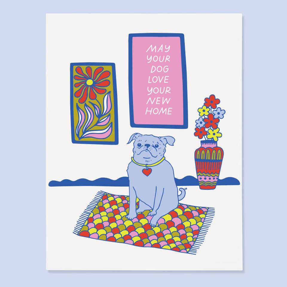 White background with image of a blue dog on a checked rug with picture of plants and a potted plant in red, blue, and yellow with pink rectangle with white text says, “May your dog love your new home”. Envelope included.   