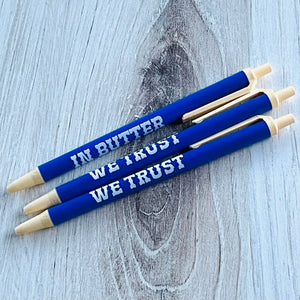 In Butter We Trust Click Pen