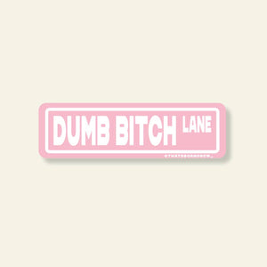 Dumb Bitch Lane Sticker