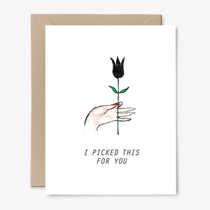 I Picked This For You Card