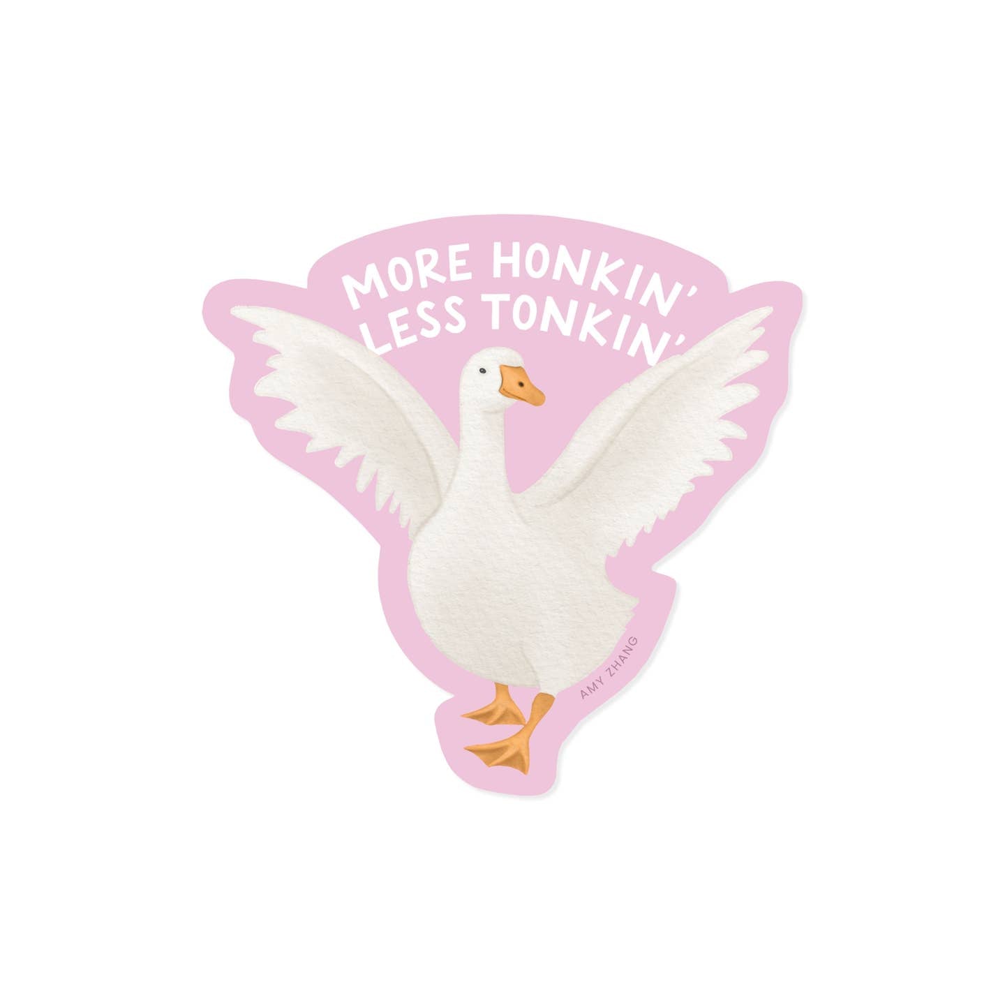 Image of a white goose flapping its wings and pink background with white text says, "More honkin' less tonkin".