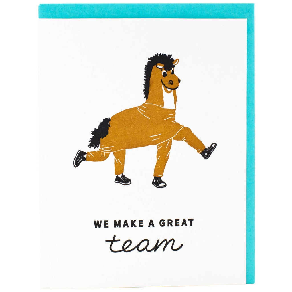 White background with image of brown horse with two pairs of human legs and black text says, "We make a great team". turquoise envelope included. 
