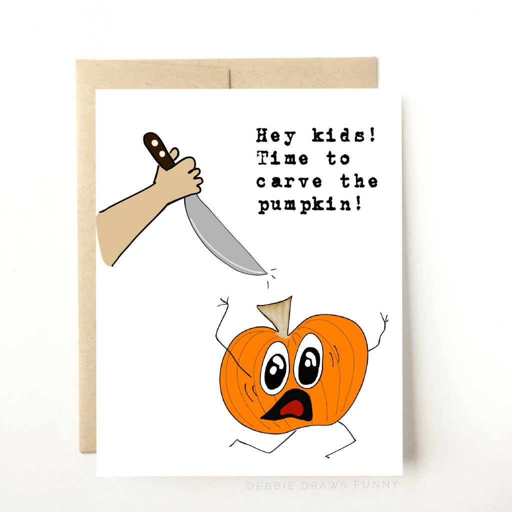 White background with image of orange pumpkin with stick arm and legs running away from a large knife with black text says, "Hey kids! Time to carve the pumpkin!". Kraft envelope included. 
