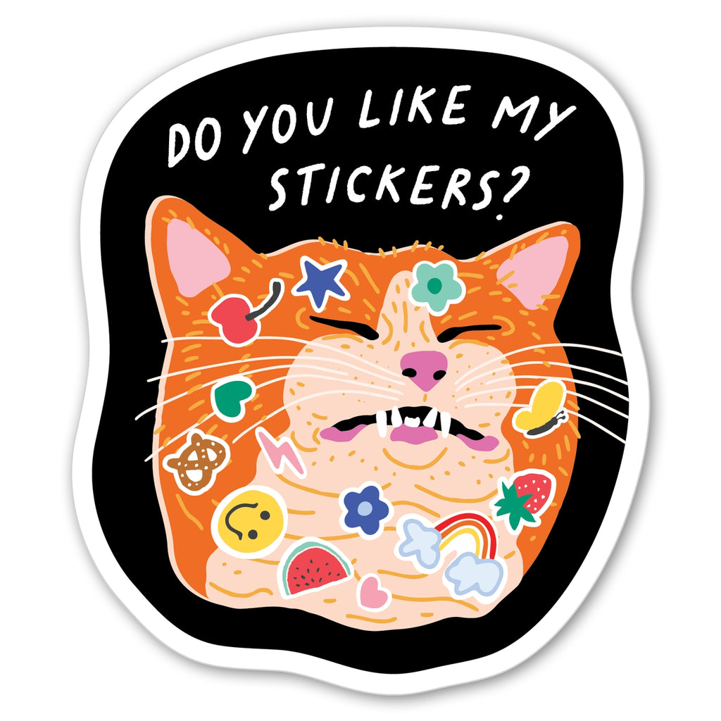 Image of sticker with black background and white border with white text says, "Do you like my stickers?" with image of an orange cat with stickers on its face.