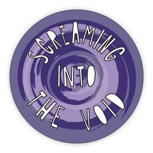 Screaming Into The Void Sticker