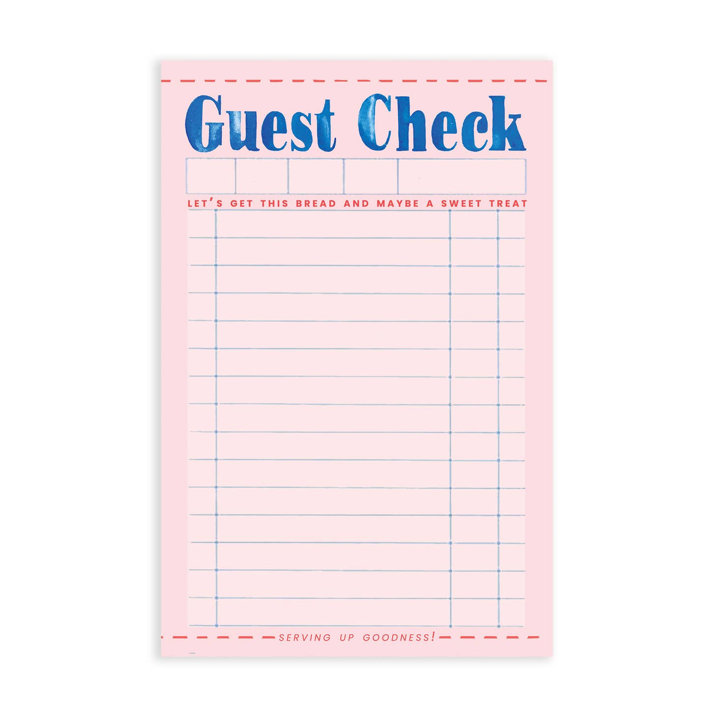 Notepad with pink background and image of a guest check with lines and boxes for order. Blue text as top says, "Guest Check" and red text says, "Let's get this bread and maybe a sweet treat" and "serving up goodness!" at the bottom. 