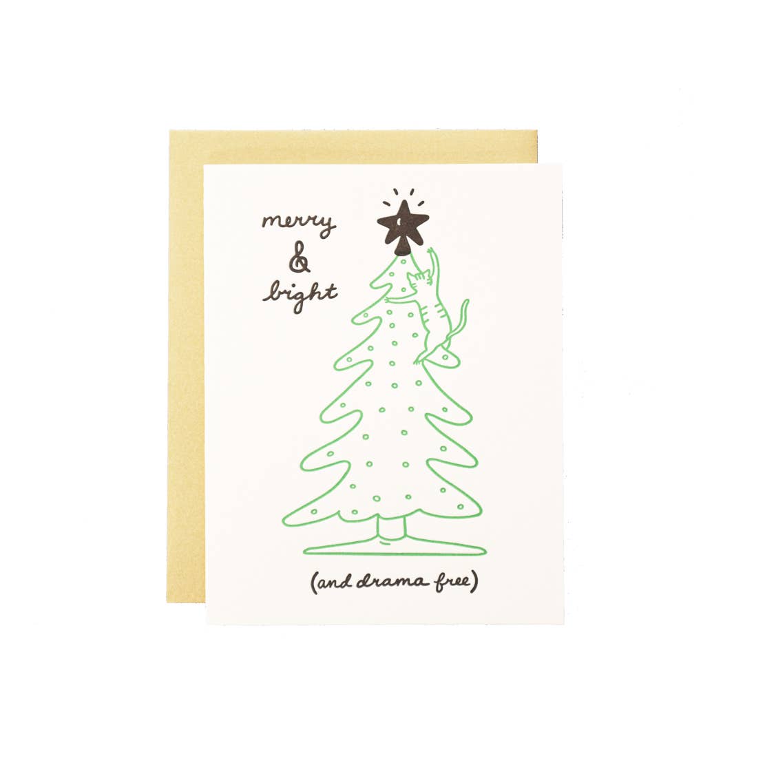 Greeting card with white background with image of a green Christmas tree with a cat climbing it and going to hit the star with its paw. Black text says, "Merry & bright, (and drama free). Envelope included. 