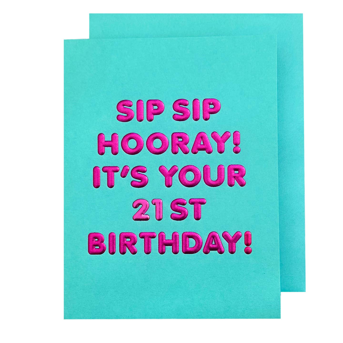 Greeting card with aqua background and hot pink text says, "Sip sip hooray! It's your 21 st birthday!". Aqua envelope included.