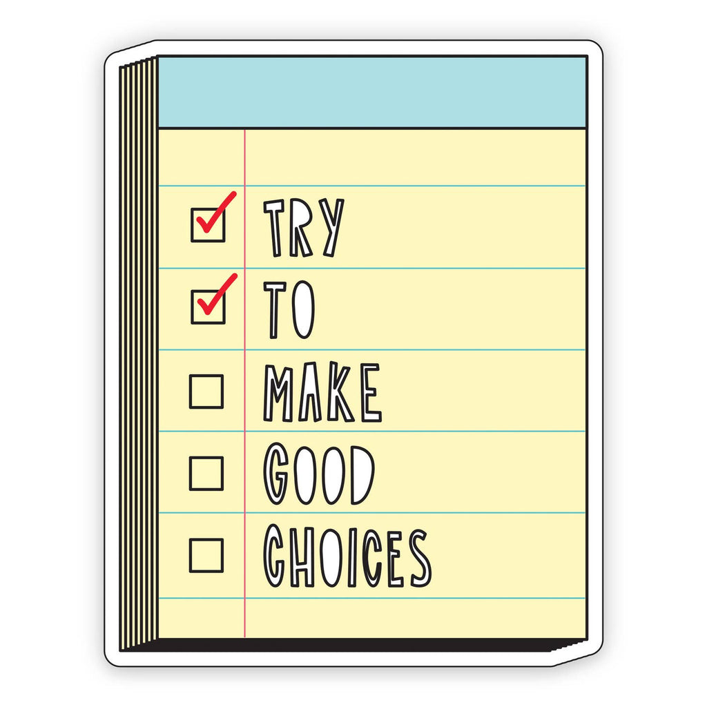 Image of yellow and mint legal pad with black and white text says, “Try to make good choices” with black check boxes with try and to checked in red.      