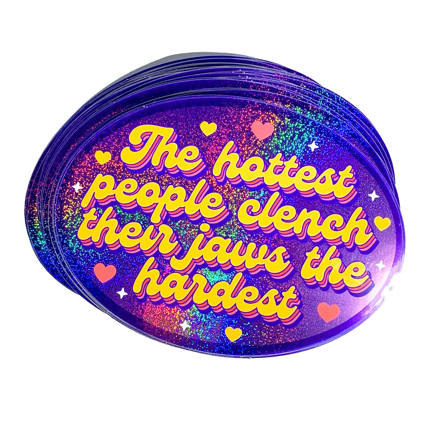 Decorative sticker with purple holographic background  and yellow text says, "The hottest people clench their jaws the hardest". 