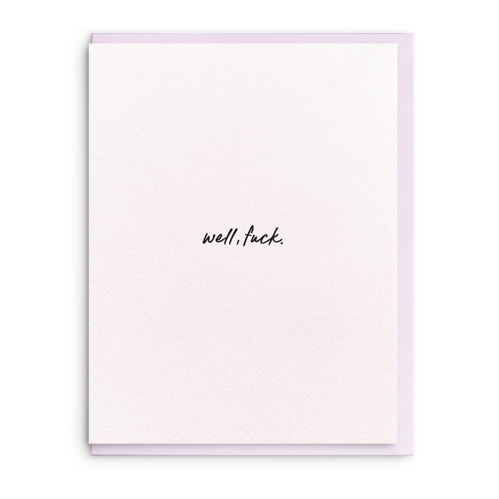 Greeting card with white background and black text says, "well, fuck.". Lilac envelope included. 