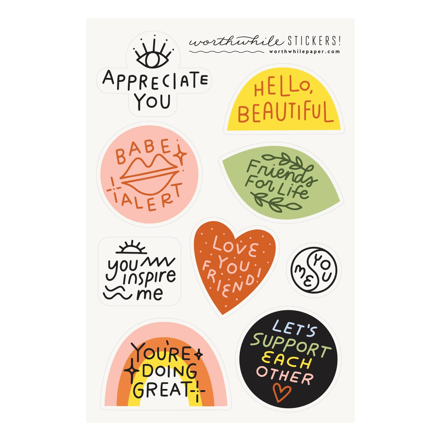 Image of sticker sheet with white background and separate stickers including Yellow half moon with red text says, "hello beautiful", pink circle with red text says, "Babe alert", red heart says, "Love you friend!", black circle says, "Let's support each other". 