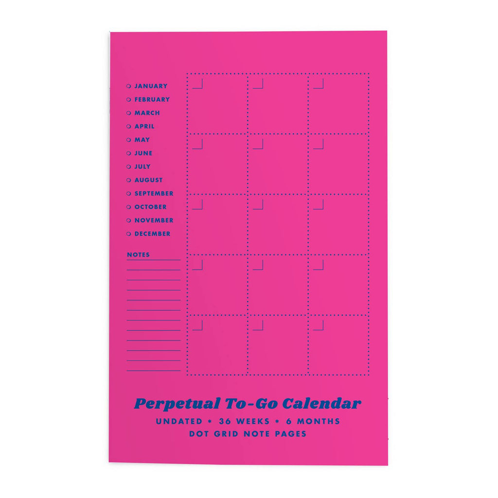 Neon pink background with blue text says, “Perpetual To-Go calendar, undated, 36 weeks, 6 months, dot grid note pages with blue text says, Months of year and blocks with are for dates and notes. 
