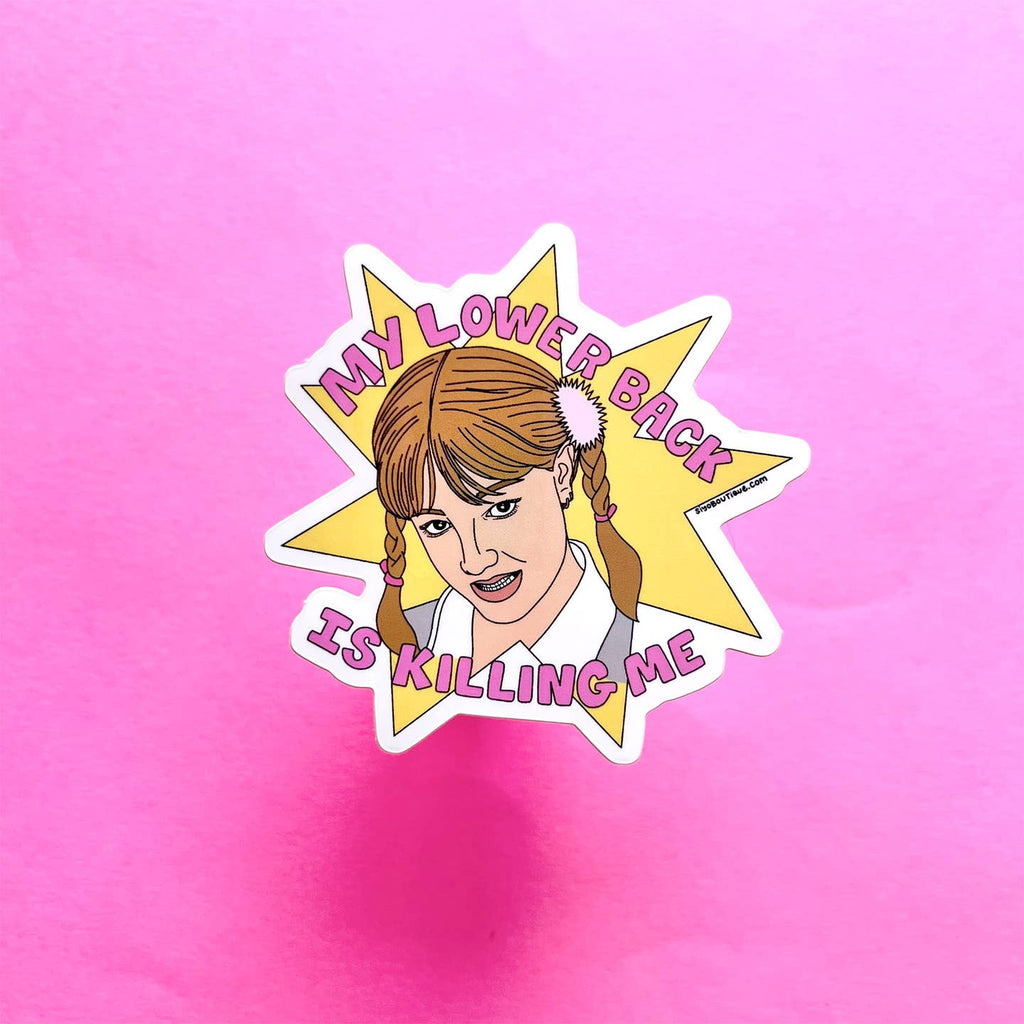 Decorative sticker with image of Britney Spears and pink text says, "My lower back is killing me".