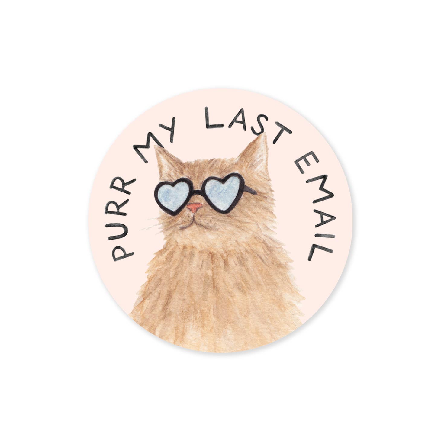 Pink background with image of a yellow cat wearing heart shaped glasses and black text says, "Purr my last email". 