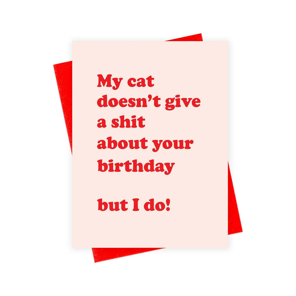 Pink background with red text says, "My cat doesn't give a shit about your birthday but I do!". Red envelope included. 