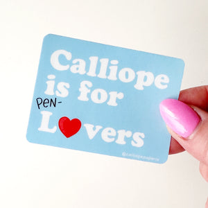 Calliope is For Pen Lovers Sticker