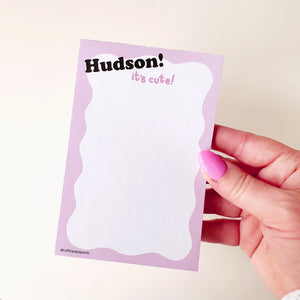 Hudson Is Cute Notepad