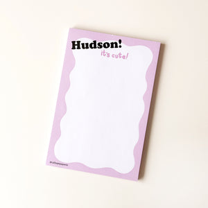 Hudson Is Cute Notepad