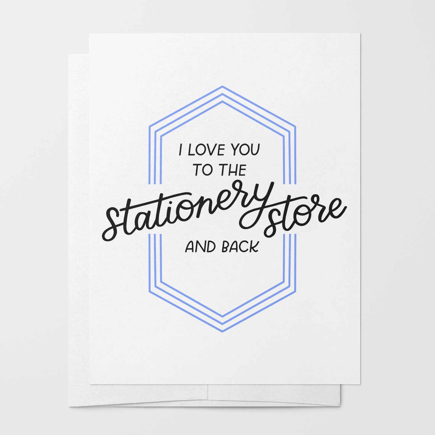 Greeting card with white background and blue lines design with black text says, "I love you to the stationery store and back". Envelope included. 