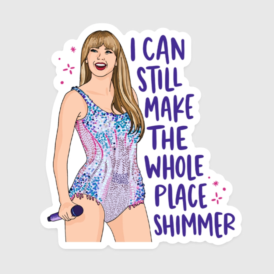 Decorative sticker with image of Taylor Swift in glittery outfit with purple text says, "I can still make the whole place shimmer". 