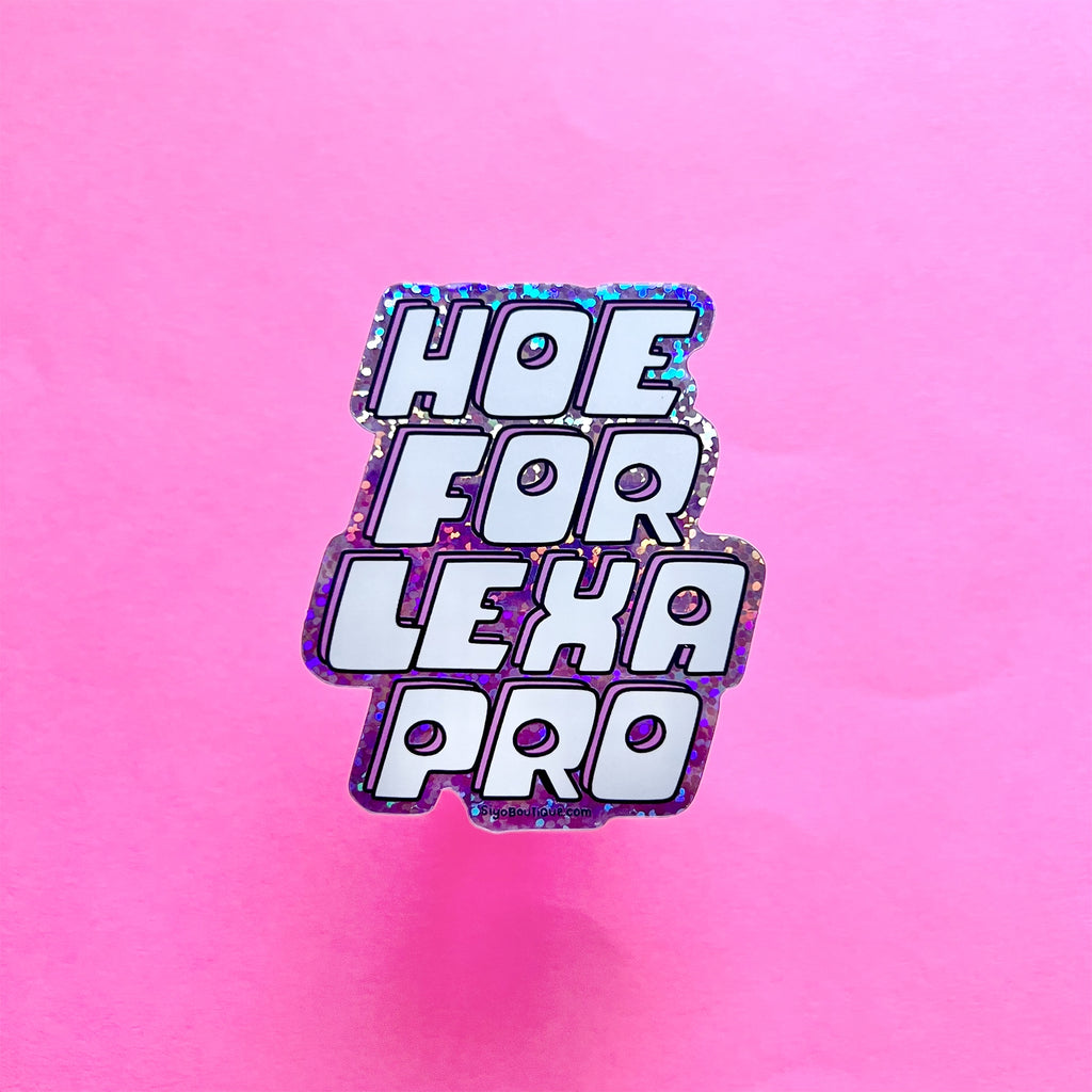 White text says, "Hoe for Lexapro" with glitter background. 