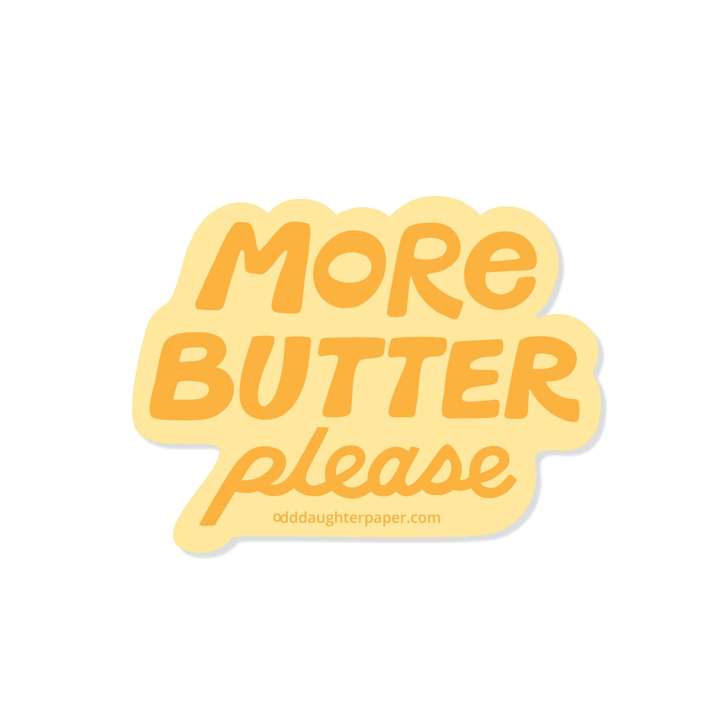 Decorative sticker with yellow background and gold text says, "More butter please".