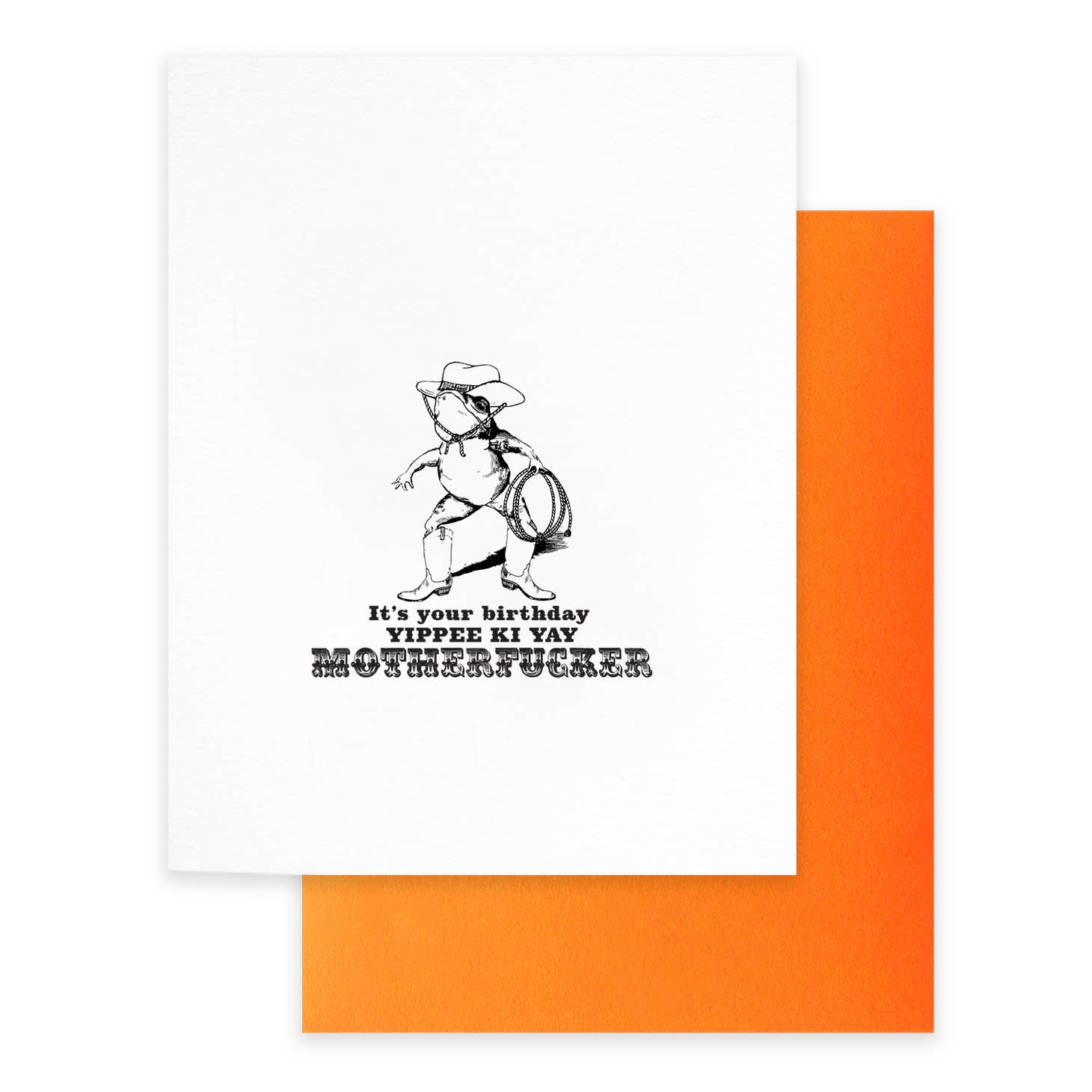 White background with grey text says, “It’s your birthday yippee ki yay motherfucker” with image of frog in a cowboy hat and boots with a lasso.  Orange envelope is included. 