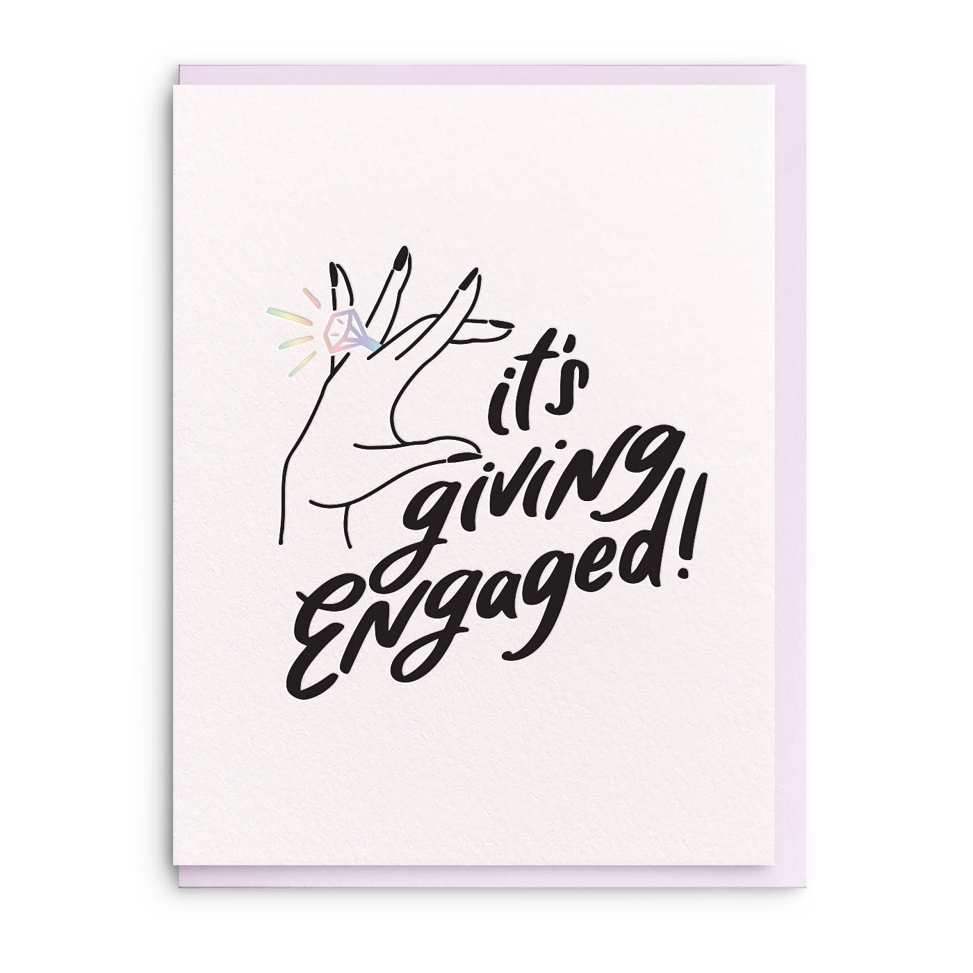 Greeting card with white background and image of a hand wearing an engagement ring. Black text says, "It's giving engaged!". Lilac envelope included. 