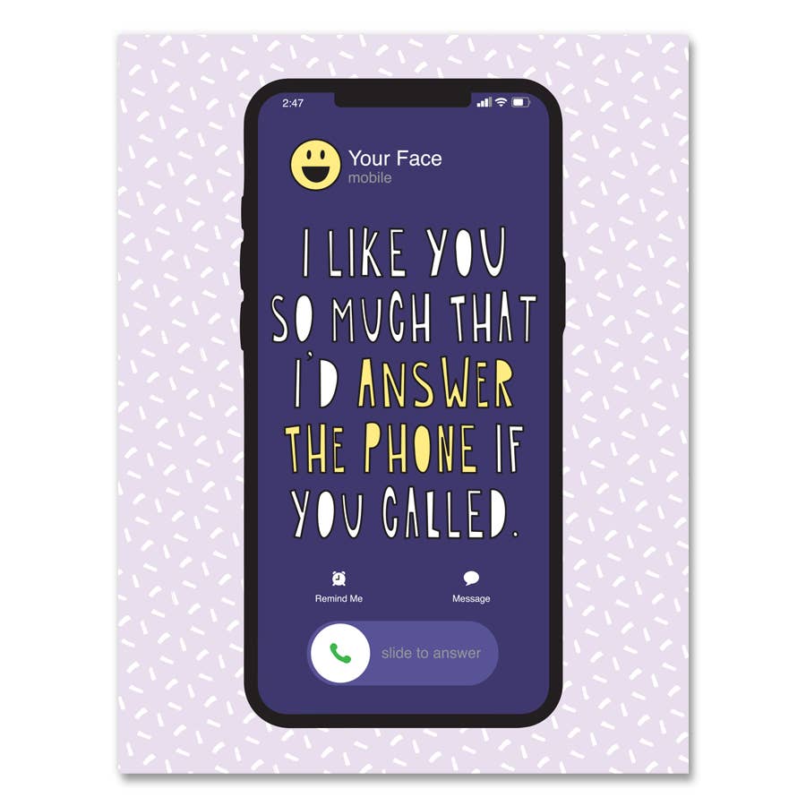 Greeting card with lavender background and image of a cellphone with white and yellow text says, "I like you so much that I'd answer the phone if you called." Envelope included. 