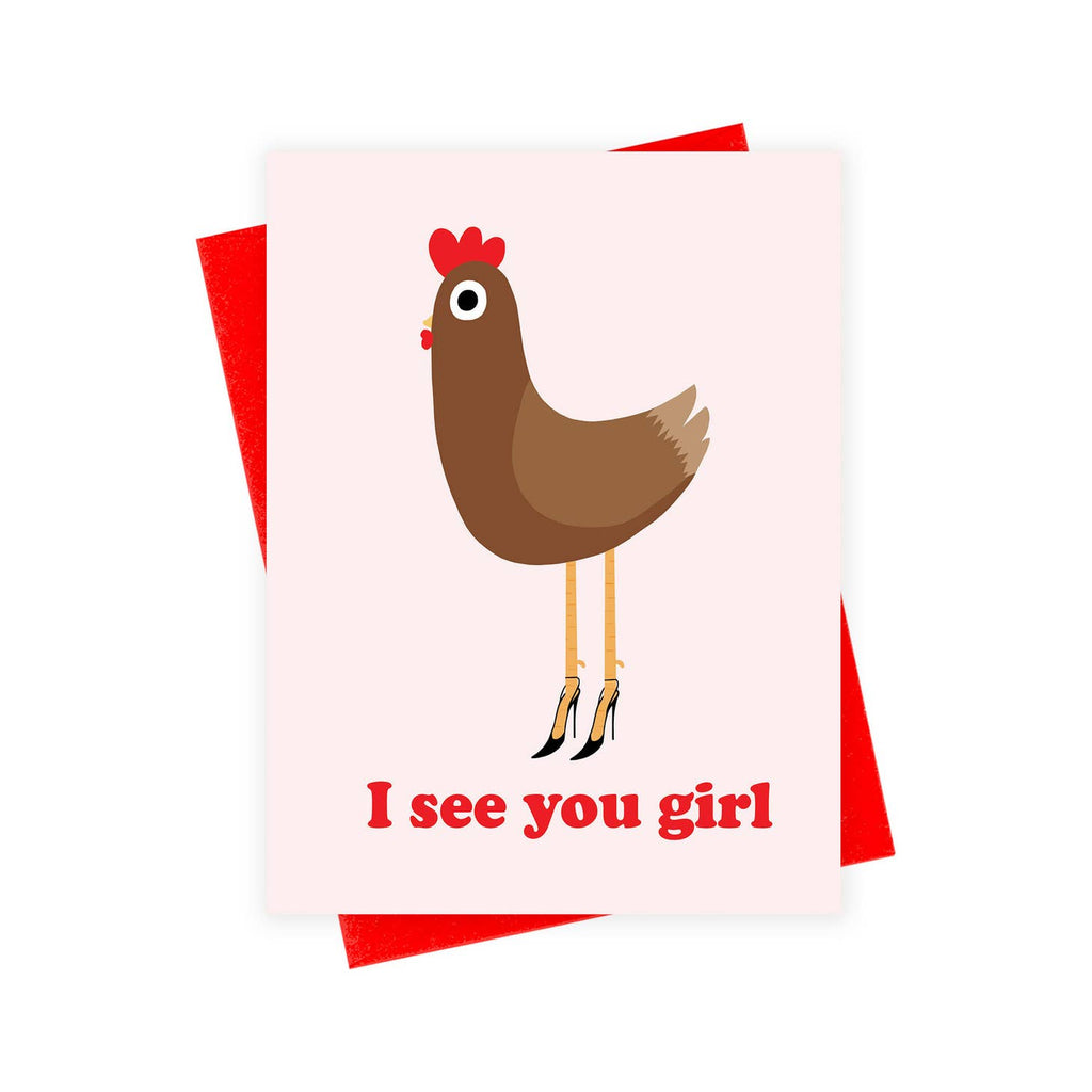 Pink background with image of a brown chicken wearing black high heels and red text says, "I see you girl". Red envelope included. 