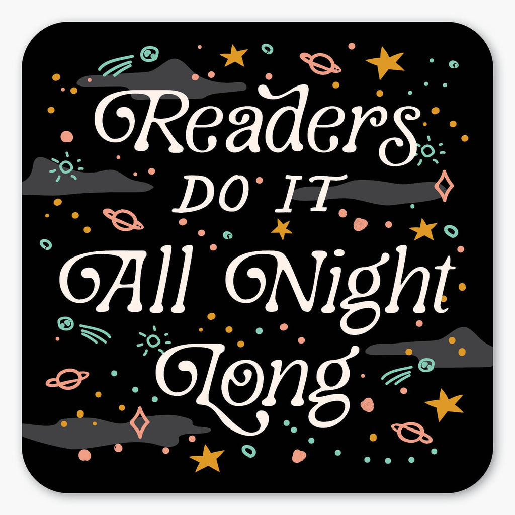 Sticker with black background with pattern of stars, planets and dots with white text says, "Readers do it all night long". 
