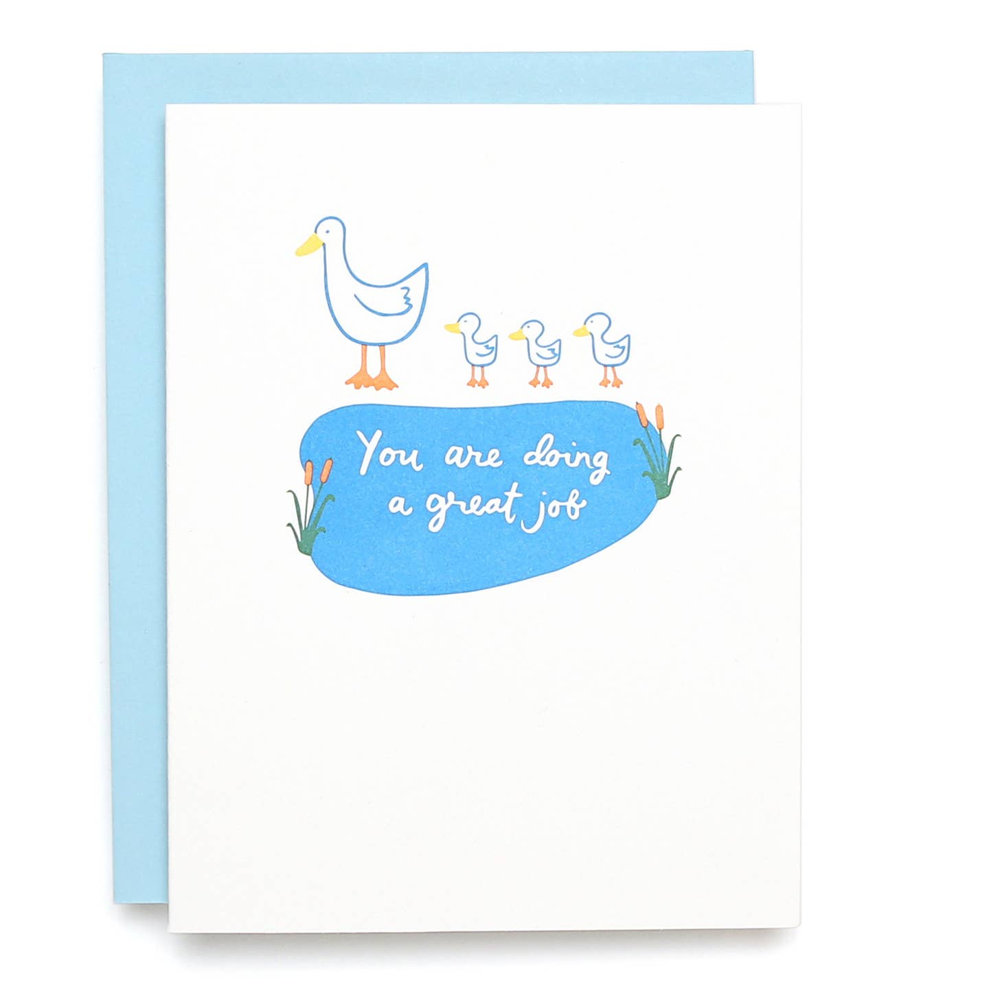 Greeting card with white background with image of a duck with three ducklings and a blue pond with white text says, "You are doing a great job". Light blue envelope included. 