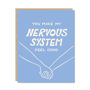 Greeting card with blue background and white text says, "You make my nervous system feel good". Kraft envelope included. 