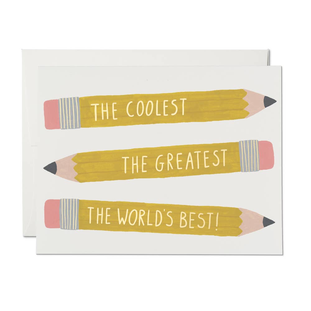 White background with image of yellow pencils with pink erasers and gold foil text says, "The coolest, the greatest, the world's best!". White envelope included.