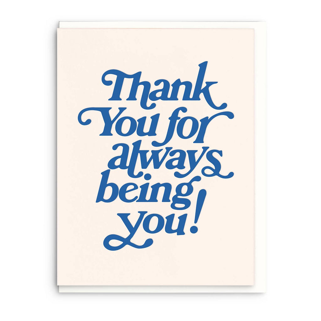 Greeting card with white background and blue text says, "Thank you for always bring you!". Envelope included.