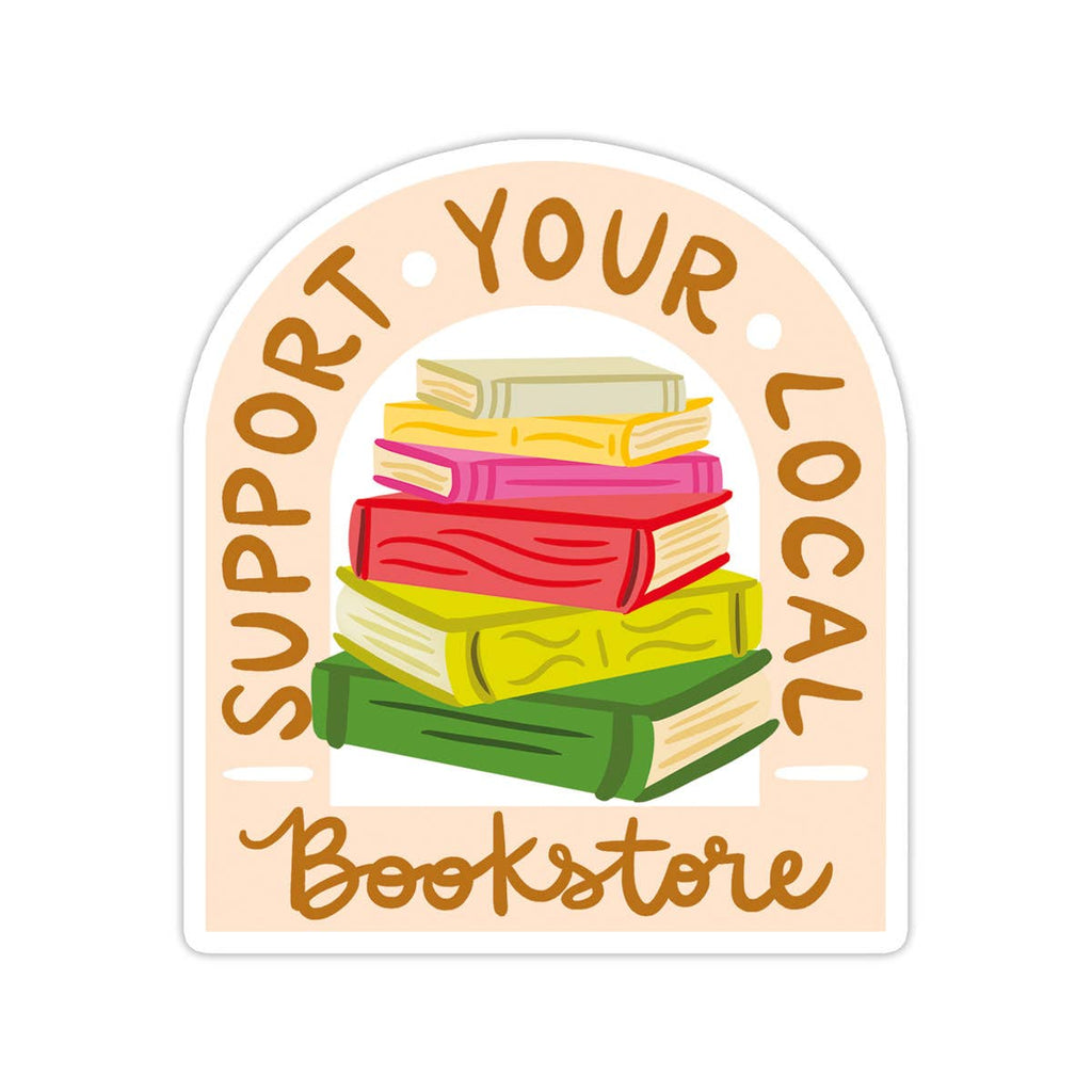 Decorative sticker with tan and white background with image of stack of books. Brown text says, "Support your local bookstore". 