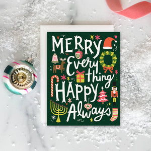 Greeting card with green background and white text says, "Merry every thing Happy Always" and images of Santa hat, wreath, menorah, tree, stocking and gifts. Envelope included. 