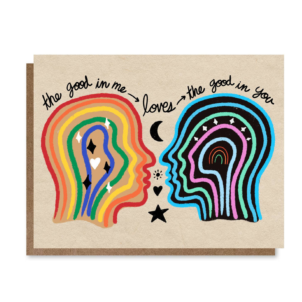 Beige background with two images of profiles, one in rainbow colors and one with blue, pink, and green lines. Black text says "the good in me loves the good in you". Kraft envelope included.